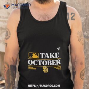 san diego padres mlb take october 2023 postseason shirt tank top