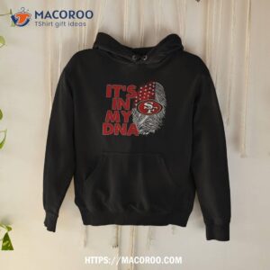 San Francisco 49ers Football 2023 It’s In My Dna Shirt