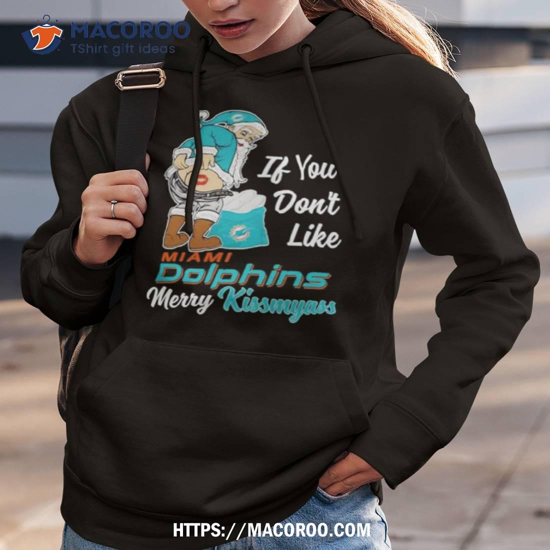 If you don't like Miami Dolphins Merry Kissmyass funny 2023 shirt