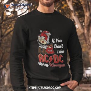 santa claus if you don t like ac x dc merry kissmyass 2023 shirt sweatshirt