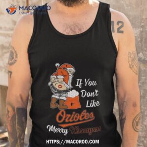 Santa Claus If You Don’t Like Baltimore Orioles Merry Kissmyass T Shirt 3 santa claus if you don t like baltimore orioles merry kissmyass t shirt tank top