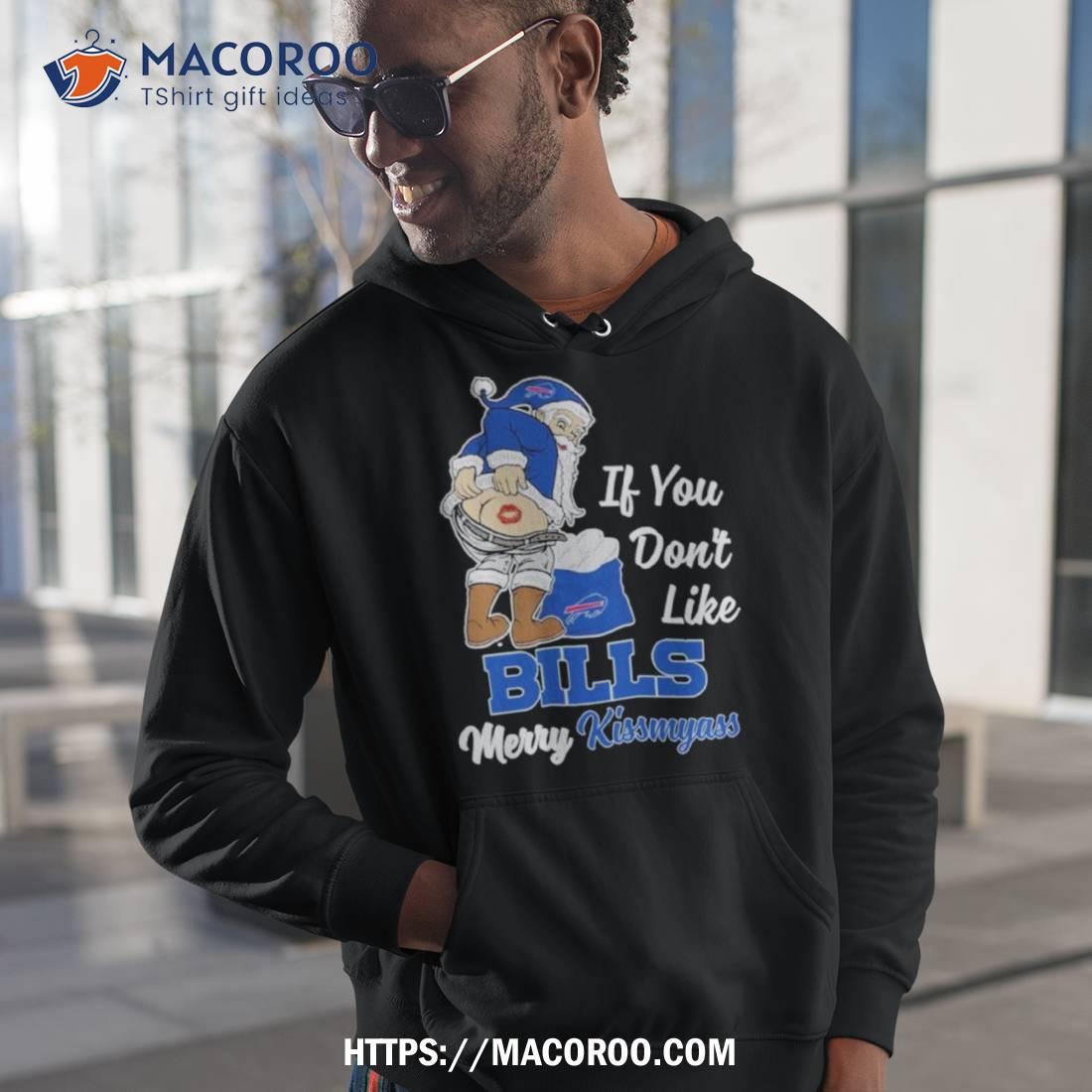 Santa Claus If You Don’t Like Buffalo Bills Merry Kissmyass T Shirt Santa Claus If You Don’t Like Buffalo Bills Merry Kissmyass T Shirt