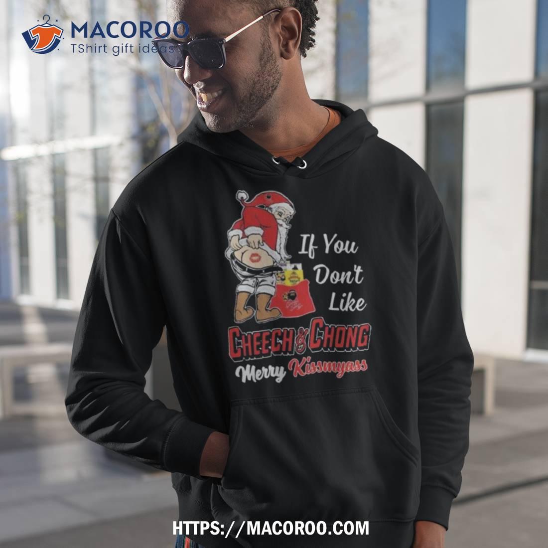 Santa Claus If You Don’t Like Cheech & Chong Merry Kissmyass 2023 Shirt Santa Claus If You Don’t Like Cheech & Chong Merry Kissmyass 2023 Shirt