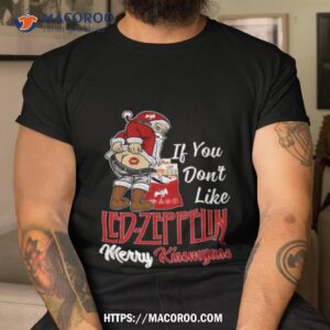 Santa Claus If You Don’t Like Led Zeppelin Merry Kissmyass 2023 T Shirt