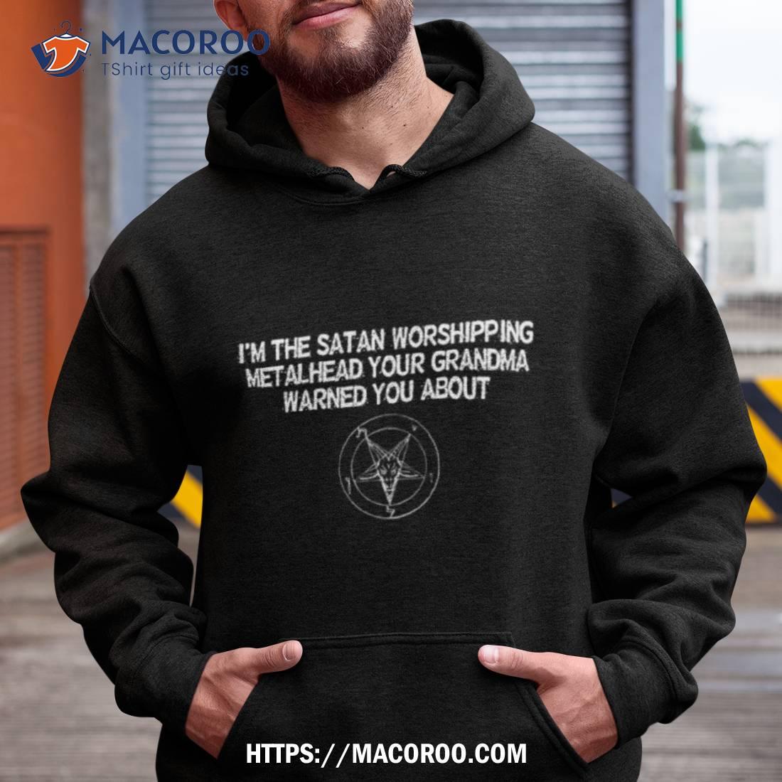 Satan Worshipping Metalhead Shirt Satan Worshipping Metalhead Shirt