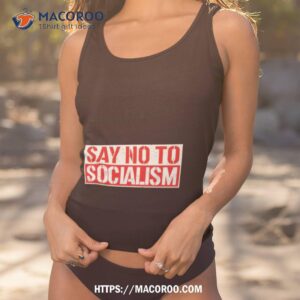 say no to socialism shirt tank top 1