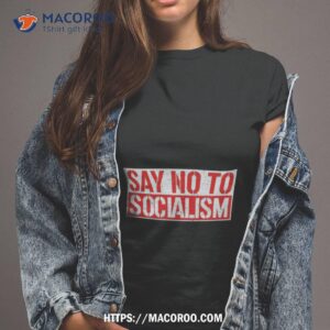 Say No To Socialism Shirt