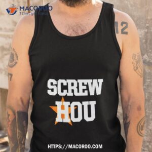 screw hou houston astros shirt tank top