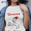 Seasons Grr Arghings Christmas Grr Argh Santa Shirt