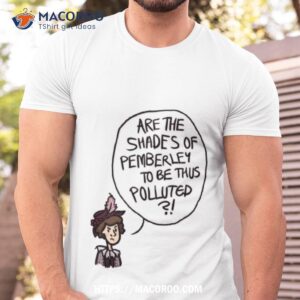 Shades Of Pemberley Shirt