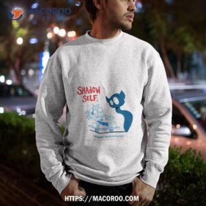 shadow self i brought flowers for your hair shirt sweatshirt