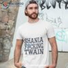 Shania Fucking Twain Shirt