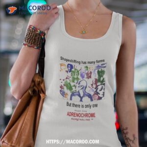 shapeshifting has many forms but there is only one adrenochrome promotional souvenir art design shirt tank top 4