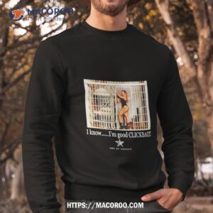 she by sheree i know i m good clickbaishirt sweatshirt