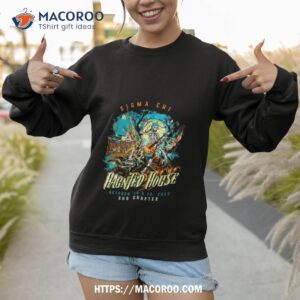 sigma chi haunted house october 19 amp 20 2023 rho chapter t shirt sweatshirt 1