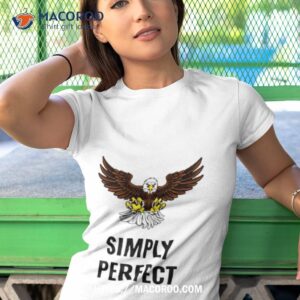 Simply Perfect Eagle Shirt 3 simply perfect eagle shirt tshirt 1