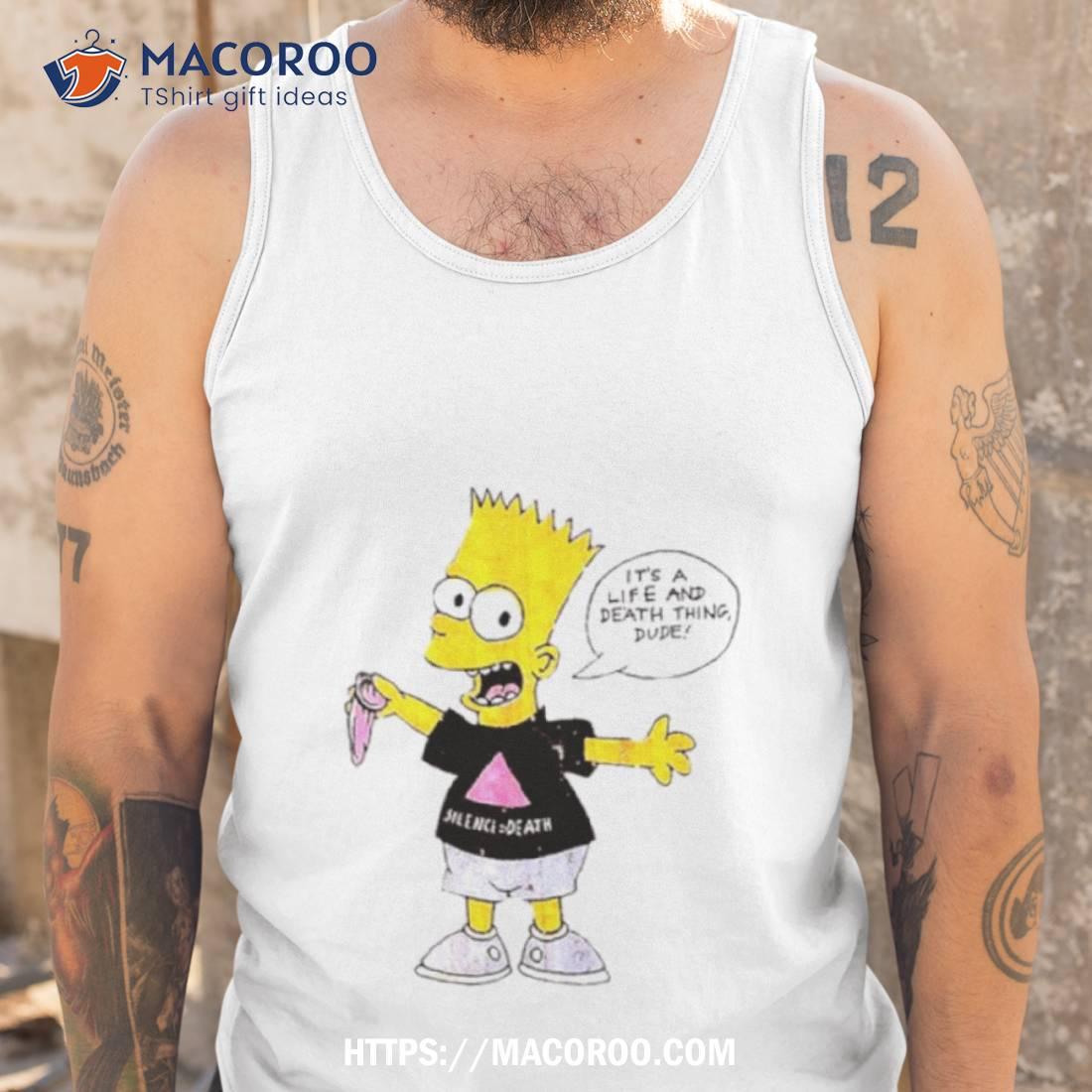 Simpson It’s A Life And Death Thing Dude Shirt Simpson It’s A Life And Death Thing Dude Shirt