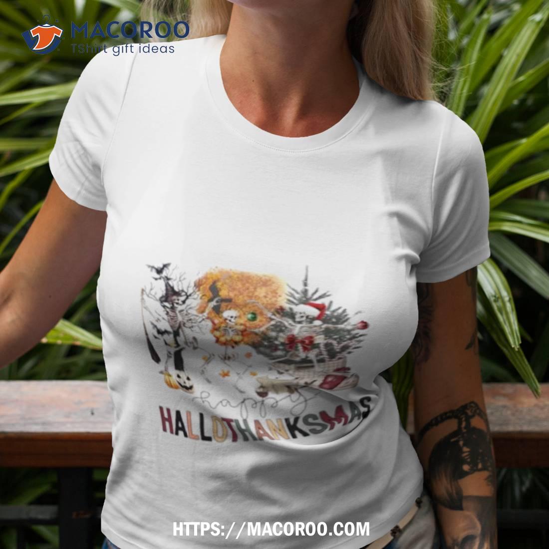 Skeleton Halloween Thankgiving And Christmas Shirt Skeleton Halloween Thankgiving And Christmas Shirt
