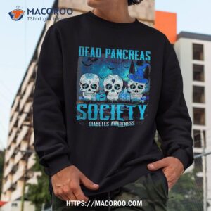 skull dead pancreas society diabetes awareness halloween shirt sweatshirt