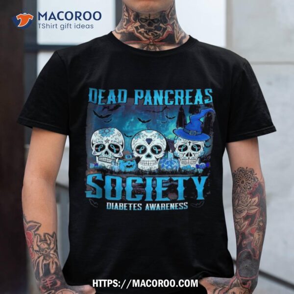 Skull Dead Pancreas Society Diabetes Awareness Halloween Shirt