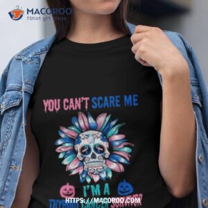 Skull Flower You Can’t Scare Me I’m A Thyroid Cancer Survivor Halloween 2023 Shirt