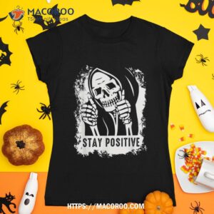 skull stay positive skeleton halloween costume motivational shirt tshirt 1
