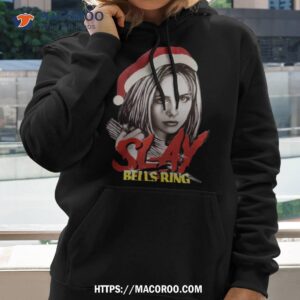 Slay Bells Ring Shirt 1 slay bells ring shirt hoodie