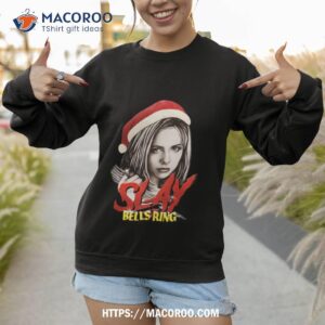 Slay Bells Ring Shirt 2 slay bells ring shirt sweatshirt