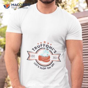 sloppy steaks at truffoni s meme shirt tshirt