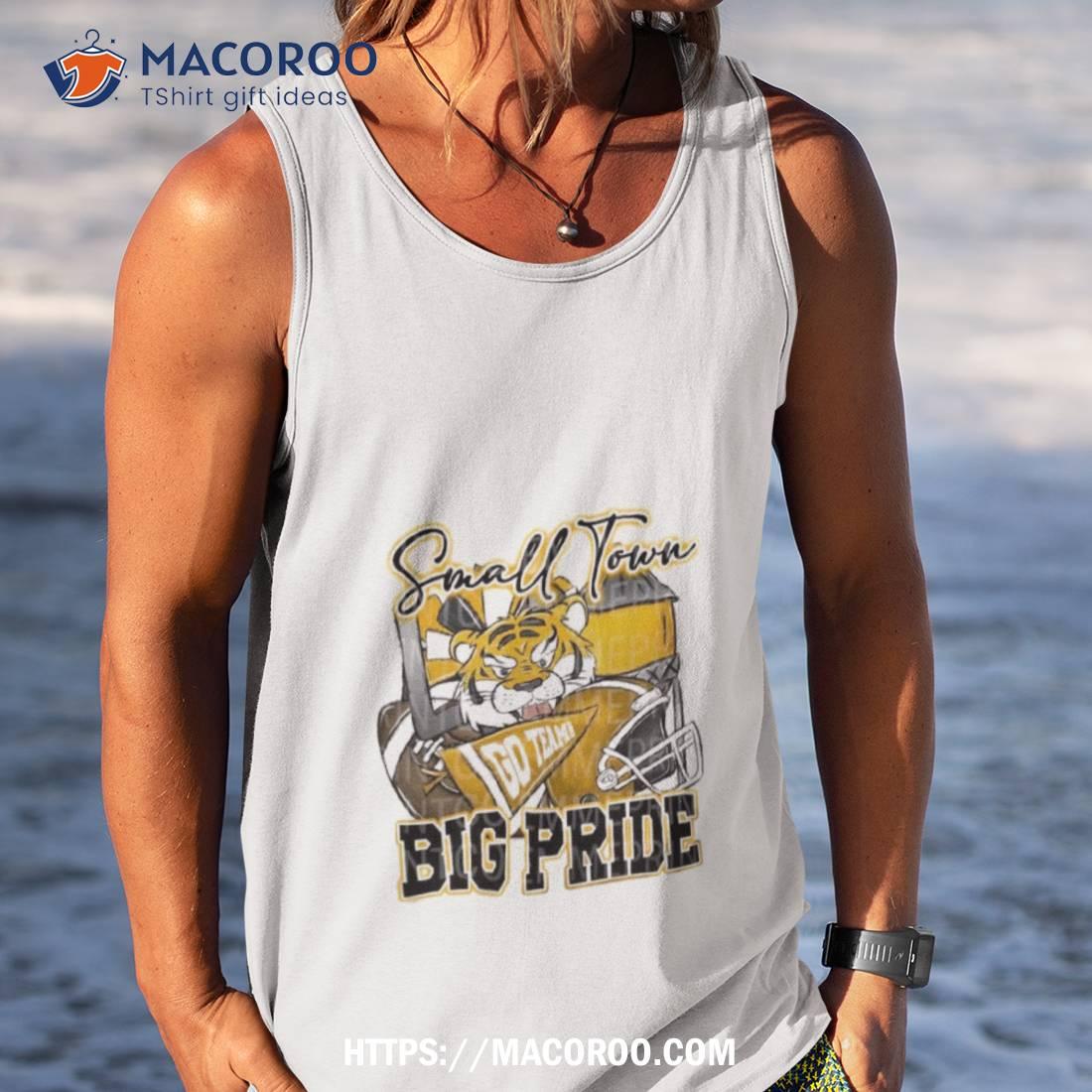 Small Town Big Pride Tigers Football Sublimation Design Shirt Small Town Big Pride Tigers Football Sublimation Design Shirt