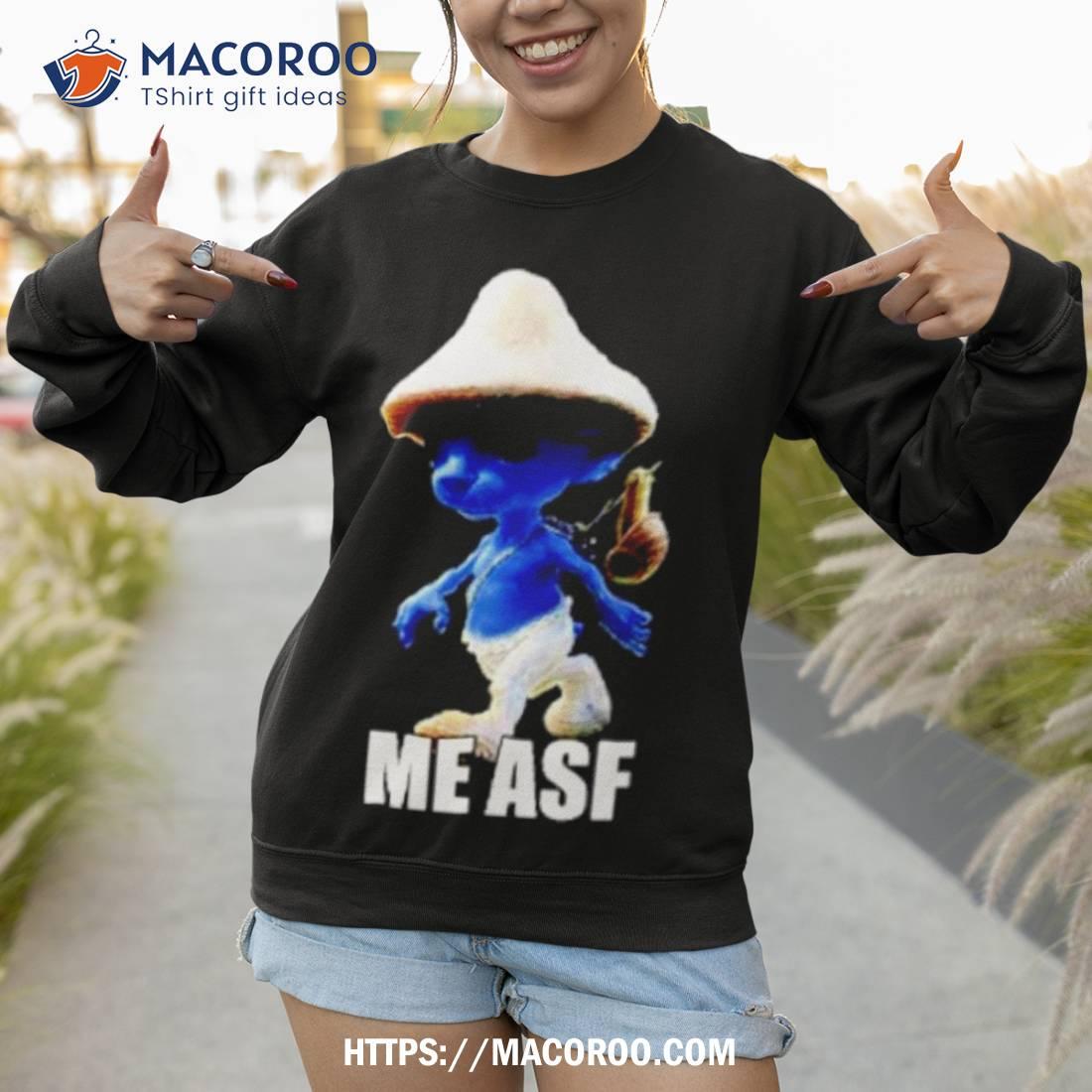 Smurf Me Asf Shirt Smurf Me Asf Shirt