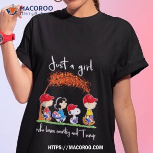 Snoopy And Peanut Just A Girl Who Loves Country And Donald Trump Shirt