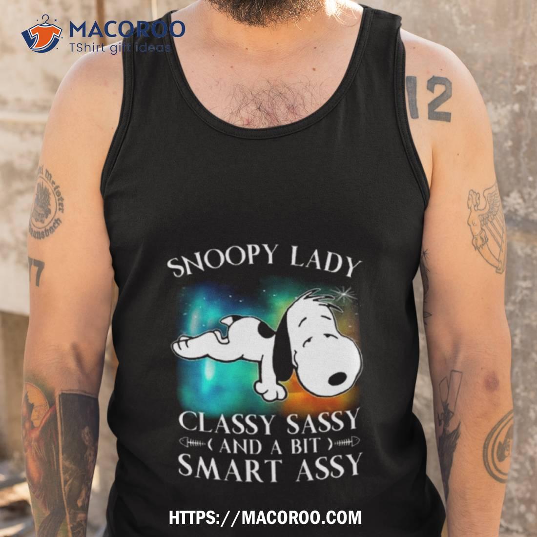 Snoopy Lady Classy Sassy And A Bit Smart Assy Shirt Snoopy Lady Classy Sassy And A Bit Smart Assy Shirt