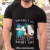 Snoopy Lady Classy Sassy And A Bit Smart Assy Shirt