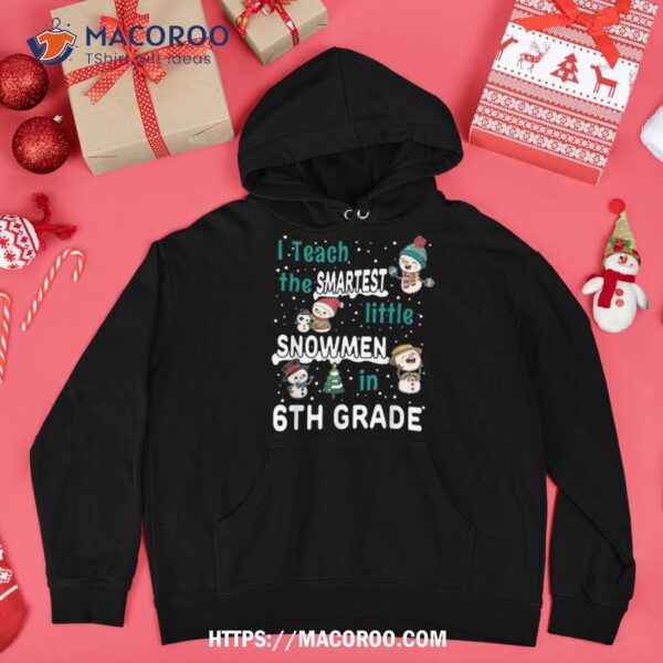 Snow Christmas 6th Grade Teacher Apparel For Teachers Shirt