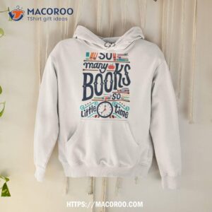 So Many Books So Little Time Shirt