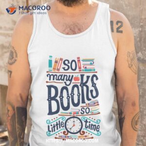 so many books so little time shirt tank top
