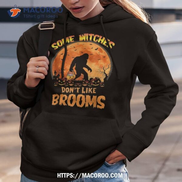 Some Witches Don’t Like Brooms Funny Bigfoot Halloween Shirt