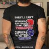 Sorry I Can’t Saturdays Are For The Maryland Terrapins Sundays Are For The Baltimore Ravens 2023 Shirt