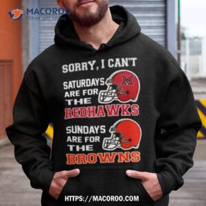 Sorry I Can’t Saturdays Are For The Miami Redhawks Sundays Are For The Cleveland Browns 2023 Shirt