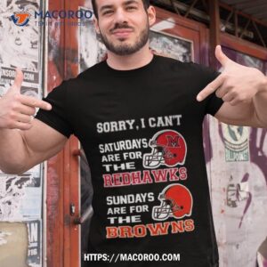 Sorry I Can’t Saturdays Are For The Miami Redhawks Sundays Are For The Cleveland Browns 2023 Shirt