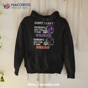 sorry i can t saturdays are for the northwestern wildcats sundays are for the chicago bears 2023 shirt hoodie