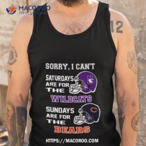 sorry i can t saturdays are for the northwestern wildcats sundays are for the chicago bears 2023 shirt tank top