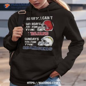 sorry i can t saturdays are for the usc trojans are for the los angeles chargers 2023 shirt hoodie 3