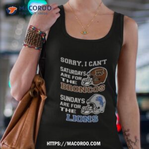 sorry i can t saturdays are for the western michigan broncos sundays are for the detroit lions 2023 shirt tank top 4