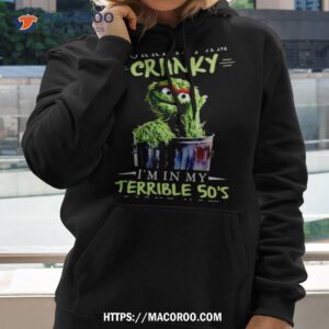 Sorry If I Am Cranky I’m In My Terrible 50’s Right Now Shirt 1 sorry if i am cranky i m in my terrible 50 s right now shirt hoodie 2
