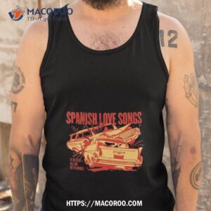 Spanish Love Songs Car Crash Shirt 3 spanish love songs car crash shirt tank top