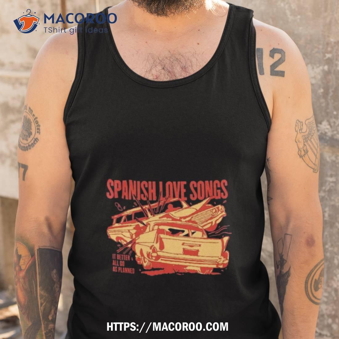 Spanish Love Songs Car Crash Shirt Spanish Love Songs Car Crash Shirt