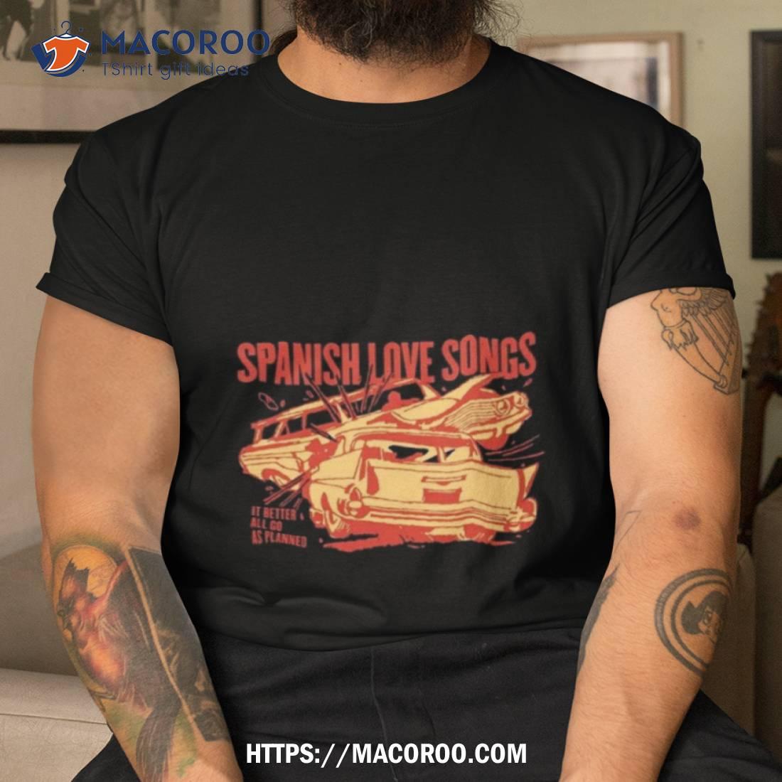 Spanish Love Songs Car Crash Shirt Spanish Love Songs Car Crash Shirt