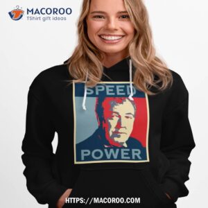 Speed Power Jeremy Clarkson Clarkson Shirt 2 speed power jeremy clarkson clarkson shirt hoodie 1